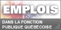 Emplois dans la fonction publique Québécoise